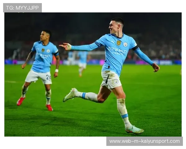 福登关键传球频现,助攻数据稳步上升,福登进球集锦 福登关键传球频现,助攻数据稳步上升,福登进球集锦